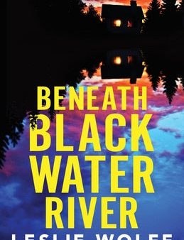 Beneath Blackwater River: A totally gripping, addictive and heart-pounding crime thriller on Sale