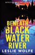 Beneath Blackwater River: A totally gripping, addictive and heart-pounding crime thriller on Sale