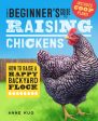 Beginner s Guide to Raising Chickens: How to Raise a Happy Backyard Flock, The Online Sale