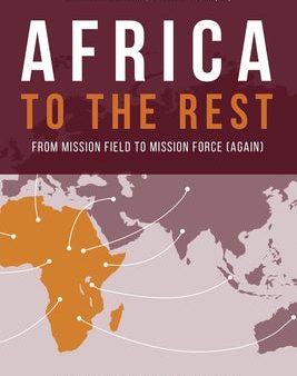 Africa to the Rest: From Mission Field to Mission Force (Again) For Cheap