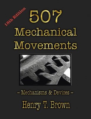 507 Mechanical Movements: Mechanisms and Devices Online now