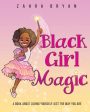 Black Girl Magic: A Book About Loving Yourself Just the Way You Are Hot on Sale