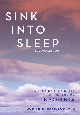 Sink Into Sleep: A Step-by-Step Guide for Reversing Insomnia on Sale