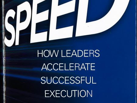 Speed: How Leaders Accelerate Successful For Cheap