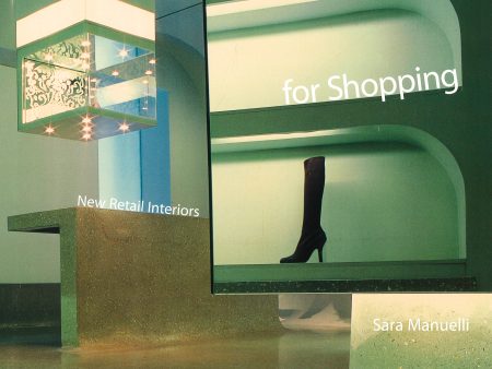 Design For Shopping: New Retail Interiors on Sale