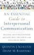 An Essential Guide To Interpersonal Communication : Building Great Relationships With Faith, Skill, And Virtue In The Age Of Social Media Online now